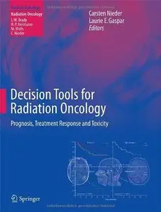 Decision Tools for Radiation Oncology: Prognosis, Treatment Response and Toxicity (Repost)