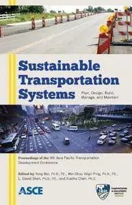 Sustainable Transportation Systems: Planning, Design, Build, Manage, and Maintenance (Repost)