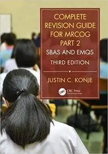 Complete Revision Guide for MRCOG Part 2: SBAs and EMQs Ed 3