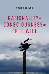 Rationality + Consciousness = Free Will (repost)