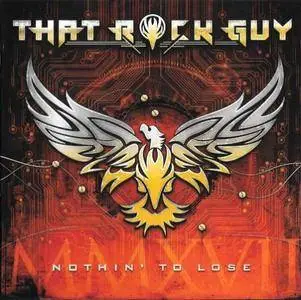 That Rock Guy - Nothin' To Lose (2017)