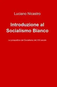 Introduzione al Socialismo Bianco