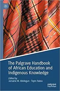 The Palgrave Handbook of African Education and Indigenous Knowledge