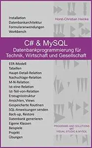 C# & MySQL: Datenbankprogrammierung für Technik, Wirtschaft und Gesellschaft