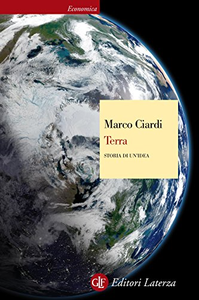 Terra. Storia di un'idea - Marco Ciardi