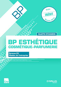 BP esthétique : cosmétique-parfumerie, sujets d'examen : épreuve E5, gestion de l'entreprise