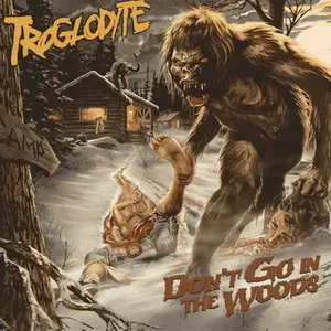 Troglodyte - Don't Go in the Woods (2012)