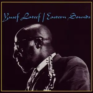 Yusef Lateef - Eastern Sounds [HQ repost]