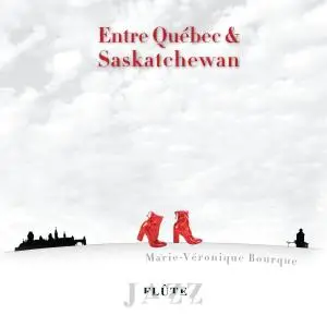 Marie-Véronique Bourque - Entre Québec et Saskatchewan (2021)