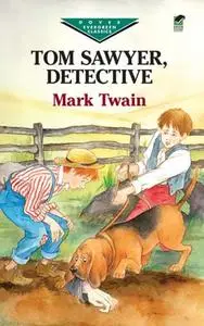 «Tom Sawyer, Detective» by Mark Twain