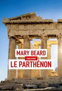 Mary Beard, "Le Parthénon"