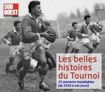 Fabien Pont, Journal Sud Ouest, "Les belles histoires du Tournoi: 25 moments inoubliables (de 1910 à nos jour)"