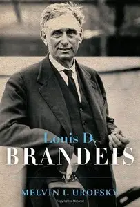 Louis D. Brandeis: A Life (Repost)