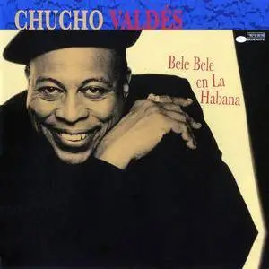 Chucho Valdes - Bele Bele En La Habana (1998) {Blue Note}