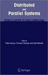 Distributed and Parallel Systems: From Cluster to Grid Computing (Repost)