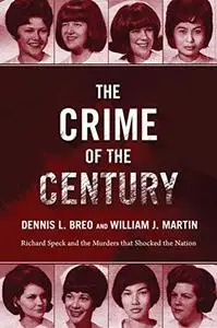 The Crime of the Century: Richard Speck and the Murders That Shocked a Nation (Repost)