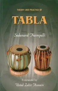 Theory and Practice of Tabla - by Pandit Sadanand Naiampalli