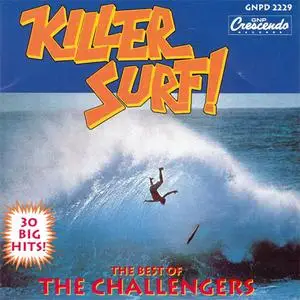 The Challengers - Killer Surf!: The Best Of... (1994) {GNP Crescendo}
