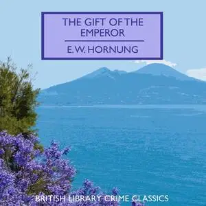 «The Gift of the Emperor» by E.W.Hornung