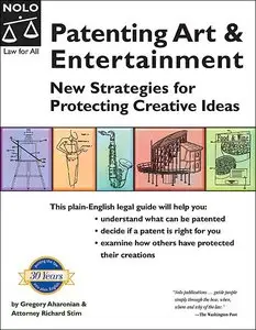 Patenting Art & Entertainment: New Strategies for Protecting Creative Ideas (repost)