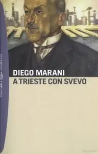 Diego Marani - A Trieste Con Svevo