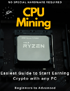 CPU Mining - Easiest Guide to Start Earning Crypto with any PC