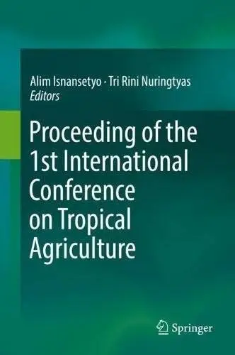 Proceeding of the 1st International Conference on Tropical Agriculture