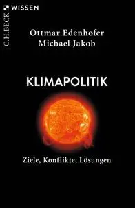Ottmar Edenhofer, Michael Jakob - Klimapolitik