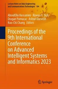 Proceedings of the 9th International Conference on Advanced Intelligent Systems and Informatics 2023