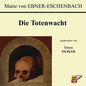«Die Totenwacht» by Marie von Ebner-Eschenbach
