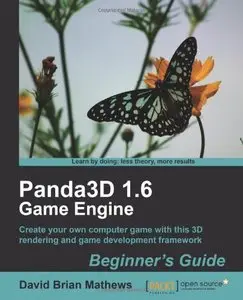 Panda3D 1.6 Game Engine Beginner's Guide (repost)
