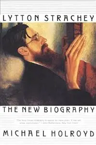 Lytton Strachey: The New Biography