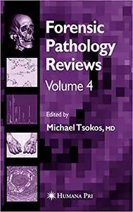 Forensic Pathology Reviews Vol 4