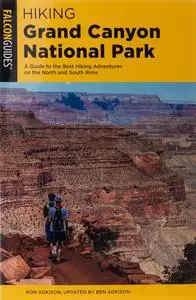 Hiking Grand Canyon National Park: A Guide to the Best Hiking Adventures on the North and South Rims