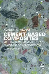 Cement based composites, 2nd edition: Materials, Mechanical Properties and Performance (repost)