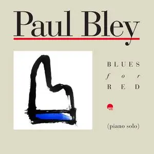 Paul Bley - Blues for Red (2023 Remastered) (2023) [Official Digital Download]