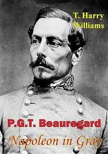 P. G. T. Beauregard: Napoleon in Gray