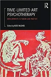 Time-Limited Art Psychotherapy: Developments in Theory and Practice (Youth, Young Adulthood and Society)