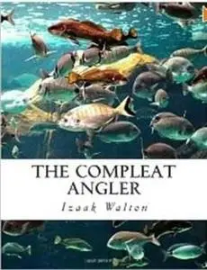 «Complete Angler» by Izaak Walton