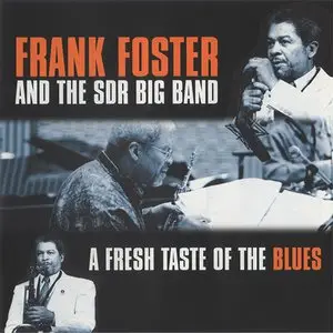 Frank Foster & SDR Big Band - A Fresh Taste Of The Blues (1996)
