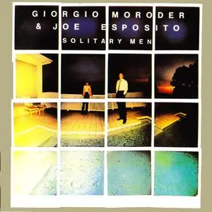 Giorgio Moroder & Joe Esposito - Solitary Men (1983) {2001 Repertoire}