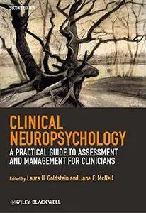 Clinical Neuropsychology: A Practical Guide to Assessment and Management for Clinicians (2nd Revised edition)