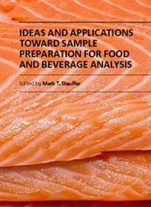 "Ideas and Applications Toward Sample Preparation for Food and Beverage Analysis" ed. by Mark T. Stauffer