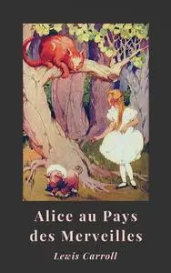 «Alice au Pays des Merveilles» by Lewis Carroll