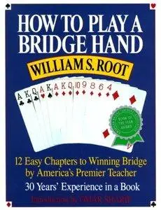 How to Play a Bridge Hand: 12 Easy Chapters to Winning Bridge by America's Premier Teacher (repost)