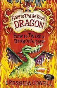 How to Twist a Dragon's Tale: Book 5 (How to Train Your Dragon)