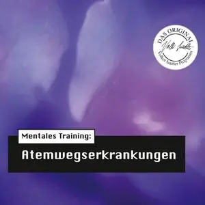 «Die Hörapotheke - Mentales Training: Atemwegserkrankungen» by Volker Sautter,Nils Hemme Hemmen