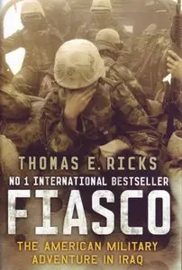 Fiasco: The American Military Adventure in Iraq [Audiobook] & [ePub]