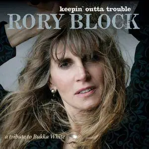 Rory Block - Keepin’ Outta Trouble: A Tribute to Bukka White (2016)