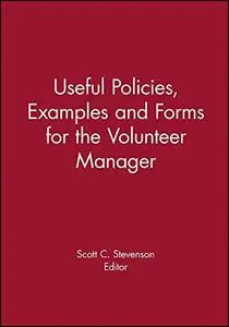 Useful Policies, Examples and Forms for the Volunteer Manager